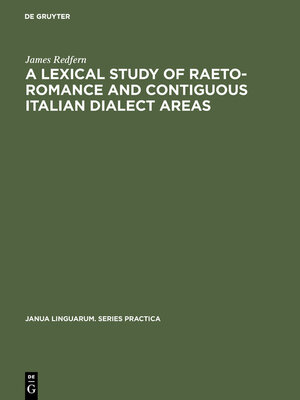cover image of A Lexical Study of Raeto-Romance and Contiguous Italian Dialect Areas